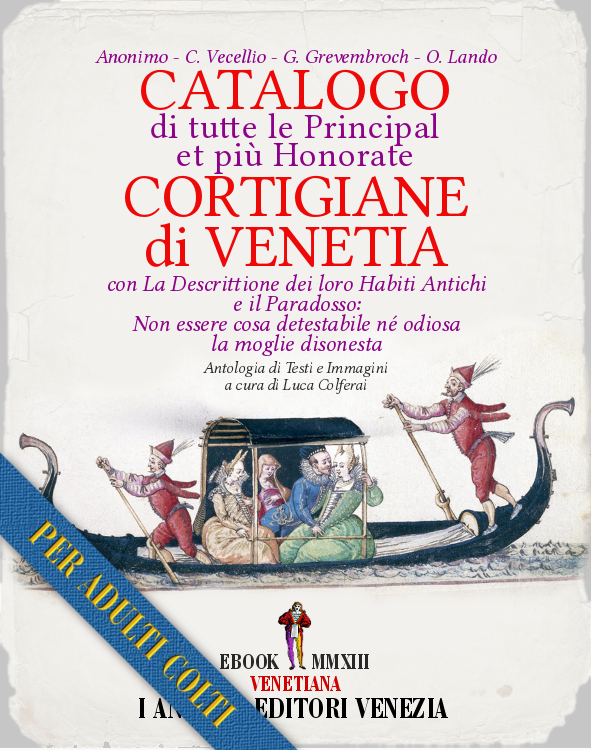 IAEV - Autori Vari - Catalogo di tutte le Principal e più Honorate Cortigiane di Venetia